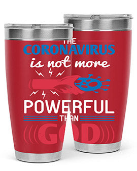The coronavirus is not more powerful than God Style 21#- corona virus- Tumbler