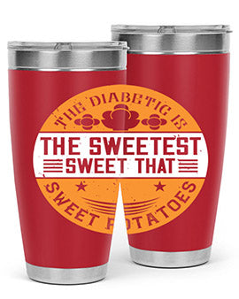 The diabetic is the sweetest sweet that eats sweet potatoes Style 10#- diabetes- Tumbler
