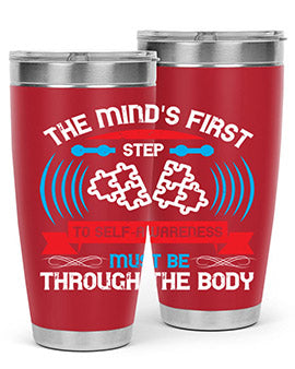 The minds first step to selfawareness must be through the body Style 19#- self awareness- Tumbler