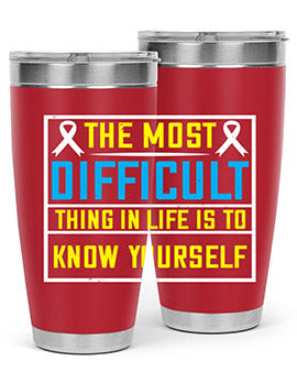 The most difficult thing in life is to know yourself Style 16#- self awareness- Tumbler