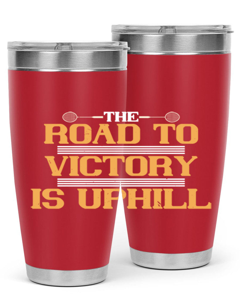 The road to victory is uphill 1822#- badminton- Tumbler