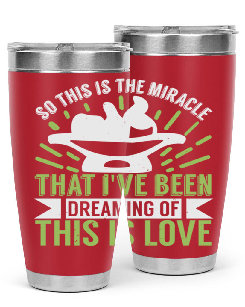 This is the miracle that i have been dreaming of Style 166#- baby- tumbler