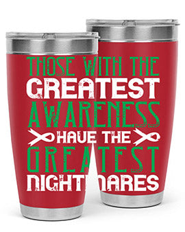 Those with the greatest awareness have the greatest nightmares Style 12#- self awareness- Tumbler