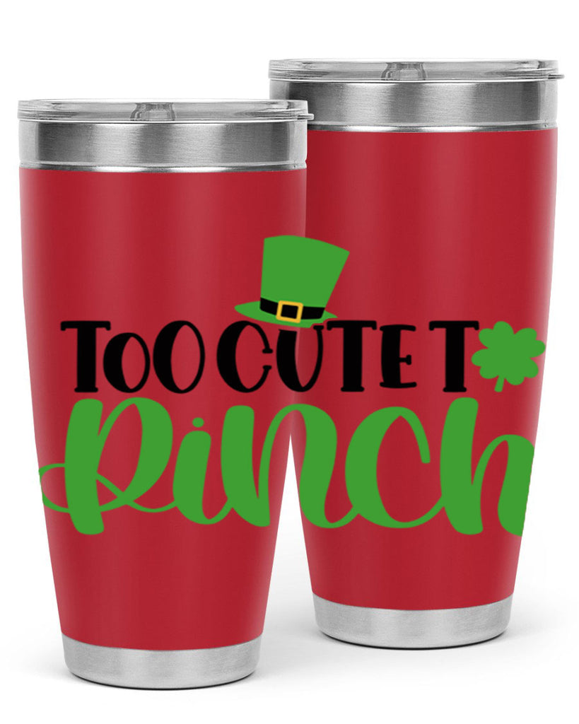 Too Cute To Pinch Style 21#- St Patricks Day- Tumbler