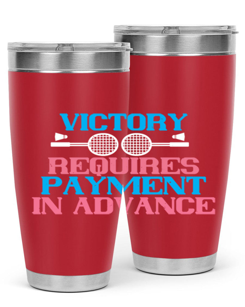Victory requires payment in advance 1782#- badminton- Tumbler
