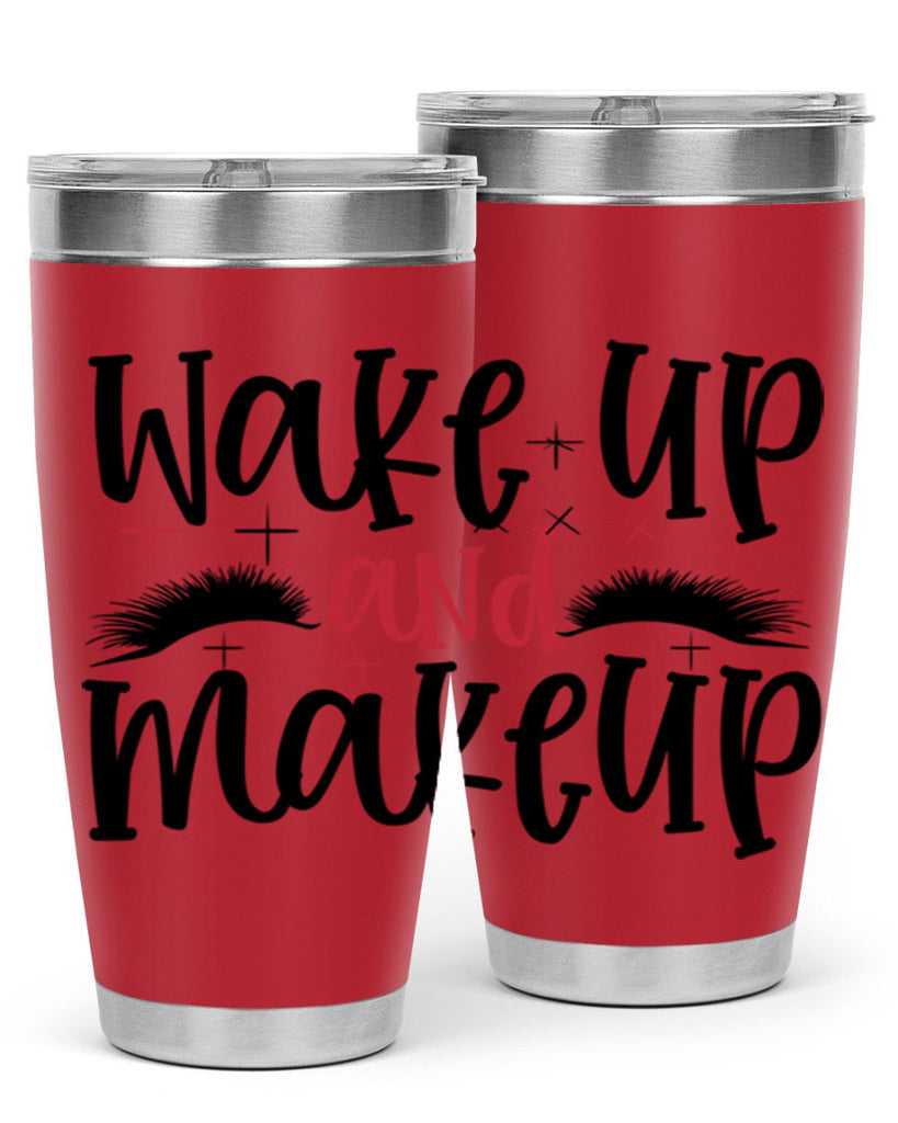 Wake up and makeup design Style 214#- make up- Tumbler