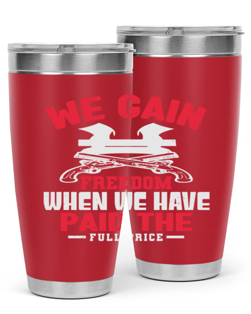 We gain freedom Style 55#- Fourt Of July- Tumbler