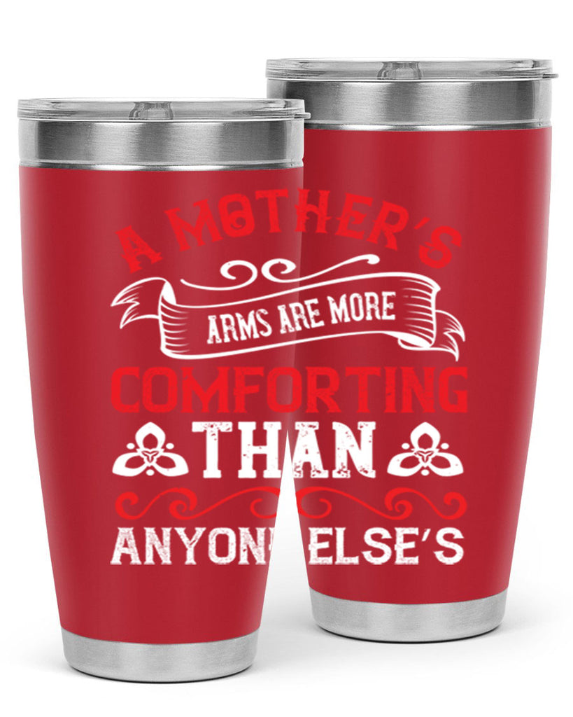 a mother’s arms are more comforting than anyone else’s 233#- mom- Tumbler