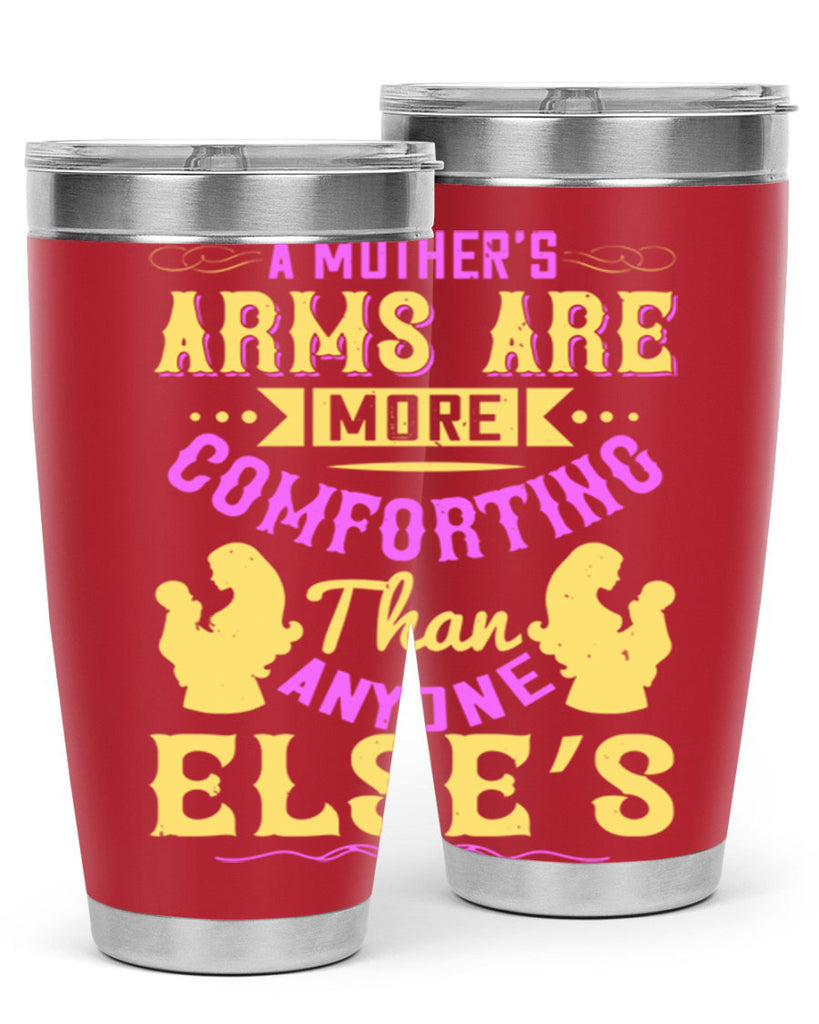 a mother’s arms are more comforting than anyone else’s 235#- mom- Tumbler