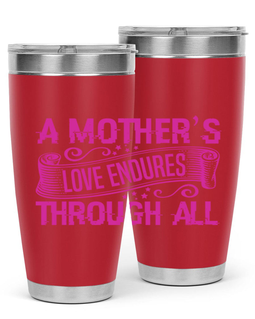 a mothers love endures through all 33#- mothers day- Tumbler
