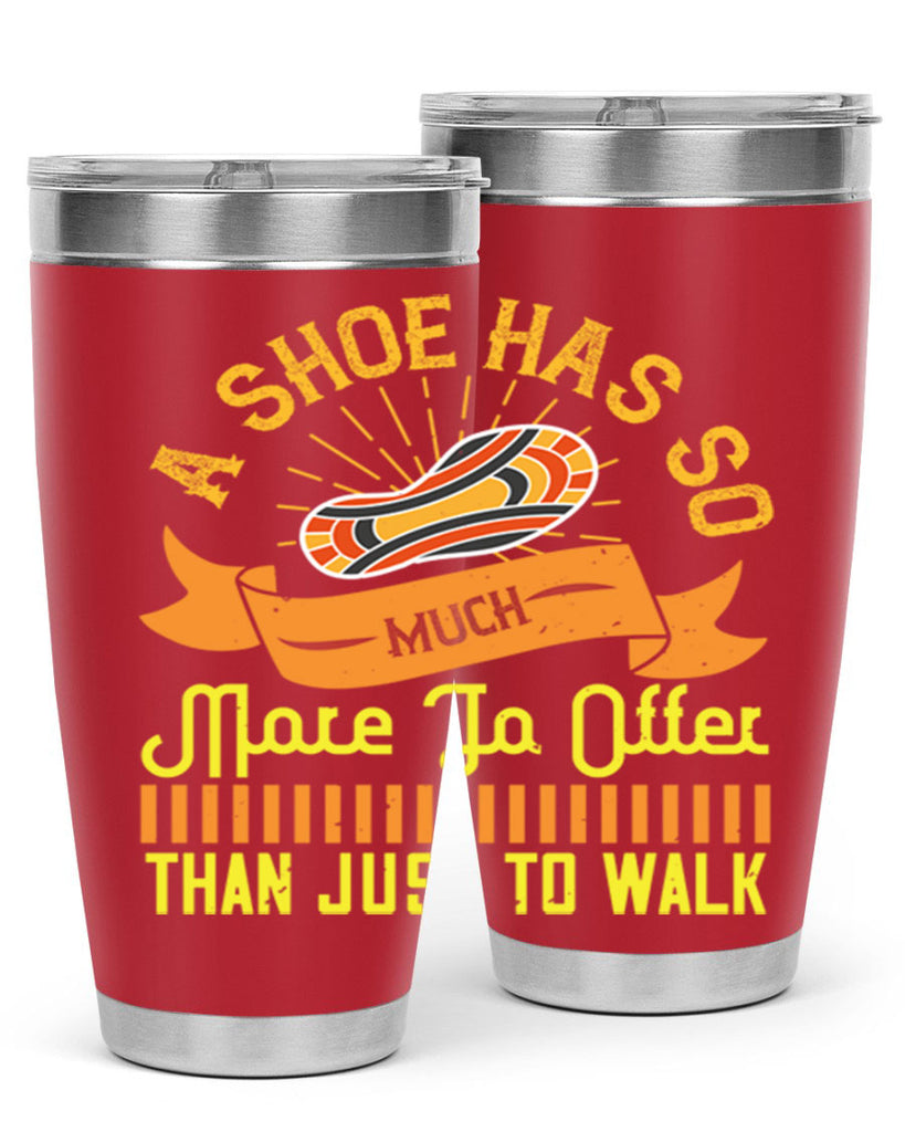 a shoe has so much more to offer than just to walk 96#- walking- Tumbler
