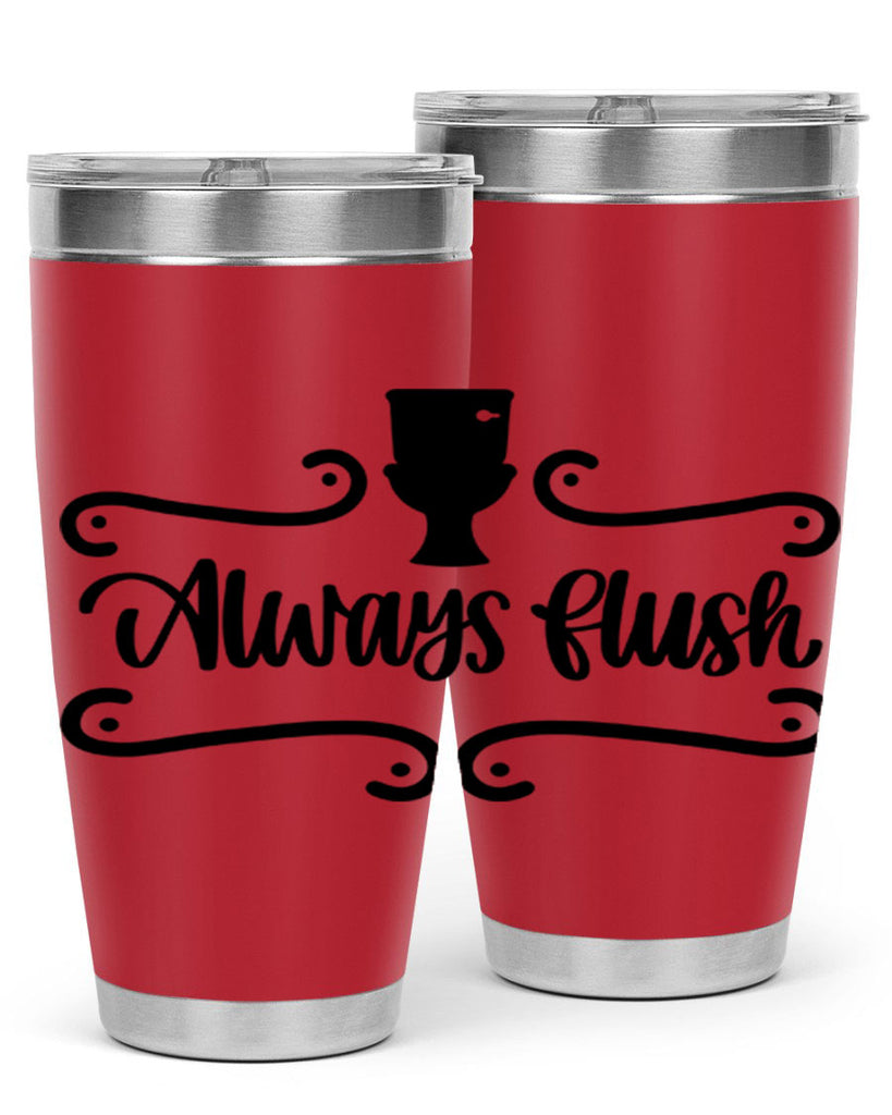 always flush 47#- bathroom- Tumbler