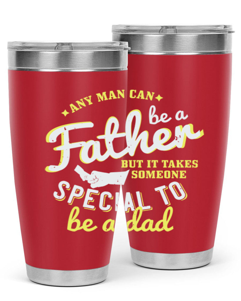 any man can be 257#- fathers day- Tumbler