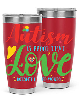 autism is proof that love doesnt i need words Style 7#- autism- Tumbler