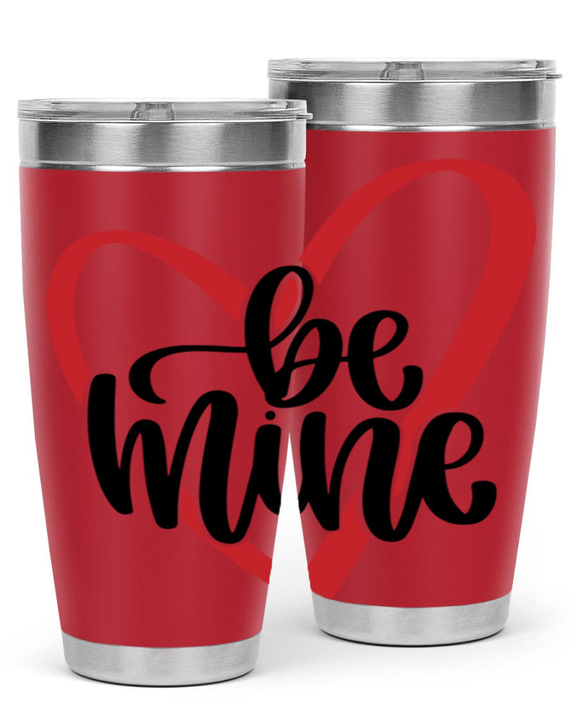 be mine 29#- valentines day- Tumbler