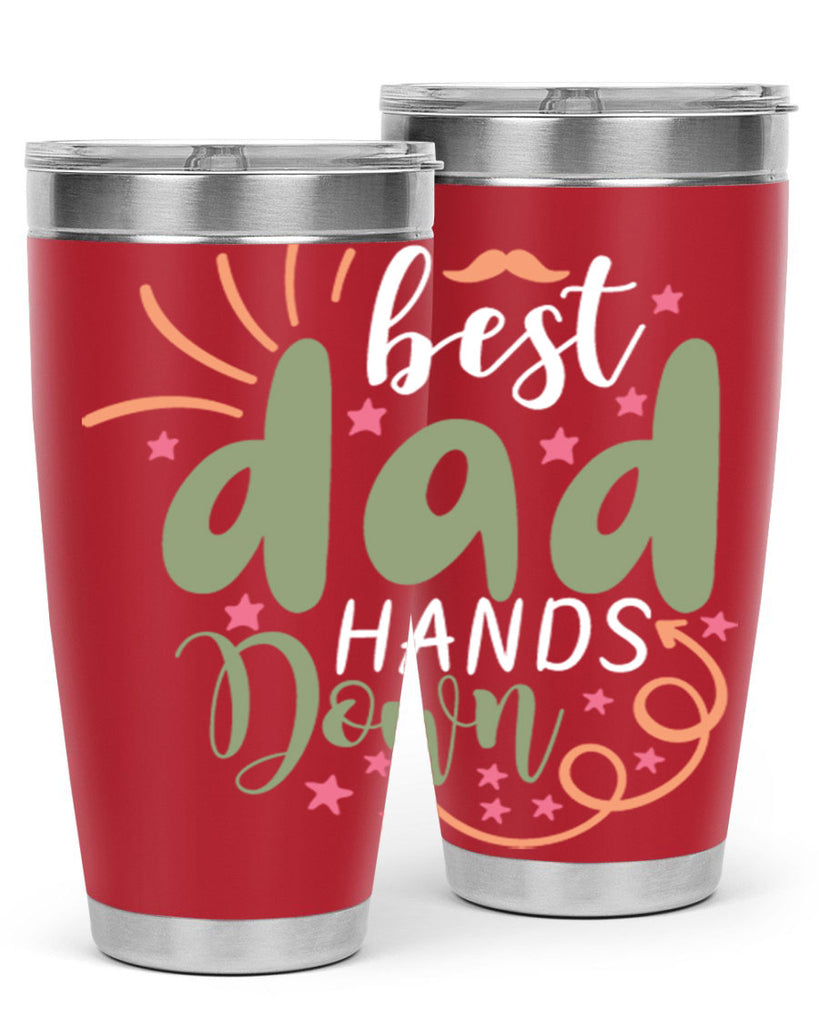 best dad hands down 107#- fathers day- Tumbler