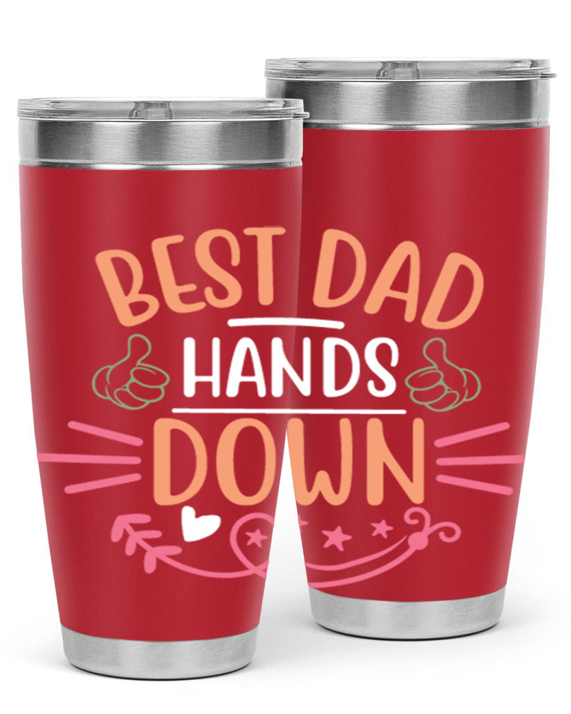 best dad hands down 108#- fathers day- Tumbler