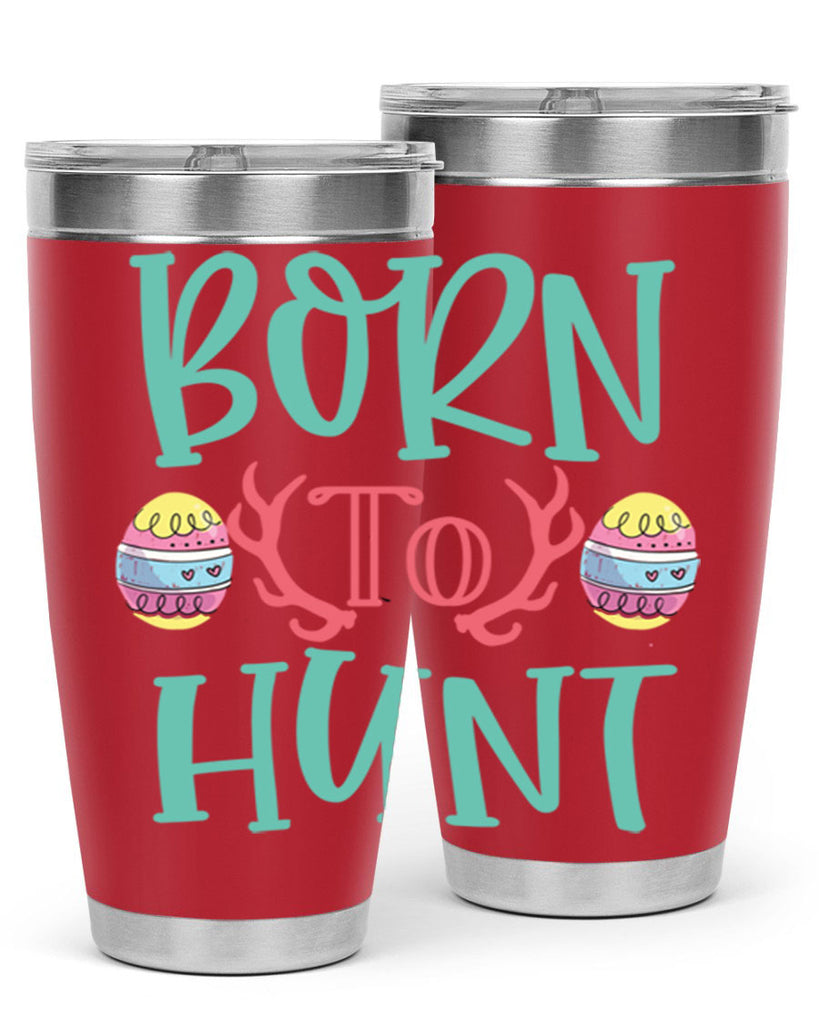 born to hunt 120#- easter- Tumbler