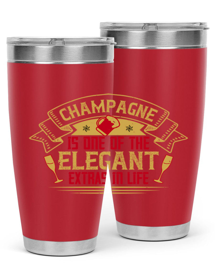 champagne is one of the elegant extras in life 9#- drinking- Tumbler