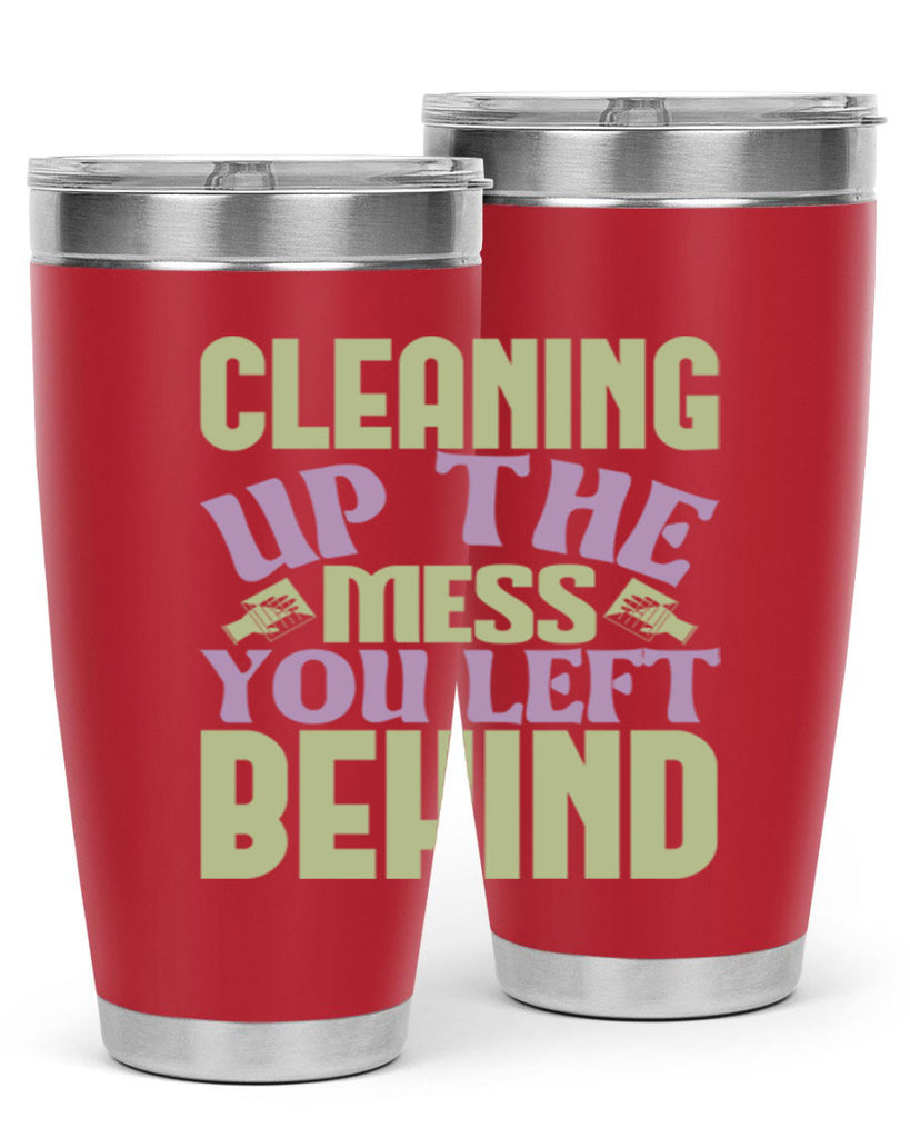 cleaning up the mess you left behind Style 40#- cleaner- tumbler