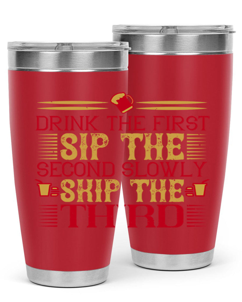 drink the first sip the second slowly skip the third 55#- drinking- Tumbler
