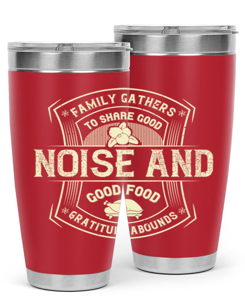 family gathers to share good noise and good food gratitude abounds 48#- thanksgiving- Tumbler