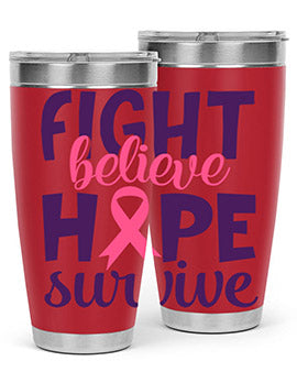 fight believe hope survive Style 13#- breast cancer- Tumbler