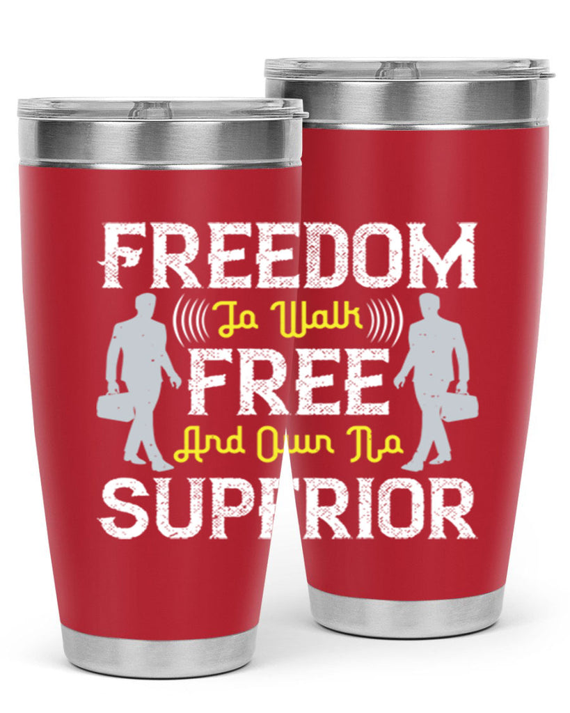 freedom to walk free and own no superior 87#- walking- Tumbler