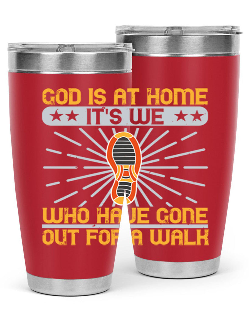 god is at home its we who have gone out for a walk 85#- walking- Tumbler