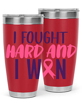 i fought hard and i won Style 10#- breast cancer- Tumbler