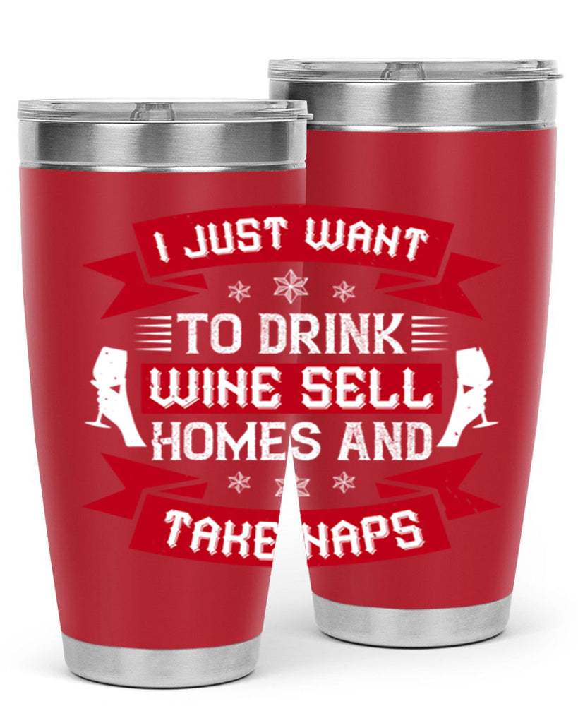 i just want to drink wine sell home and take naps 44#- drinking- Tumbler