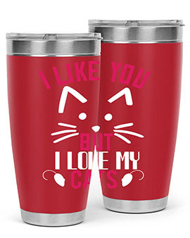 i like you but ilike my cats Style 53#- cat- Tumbler