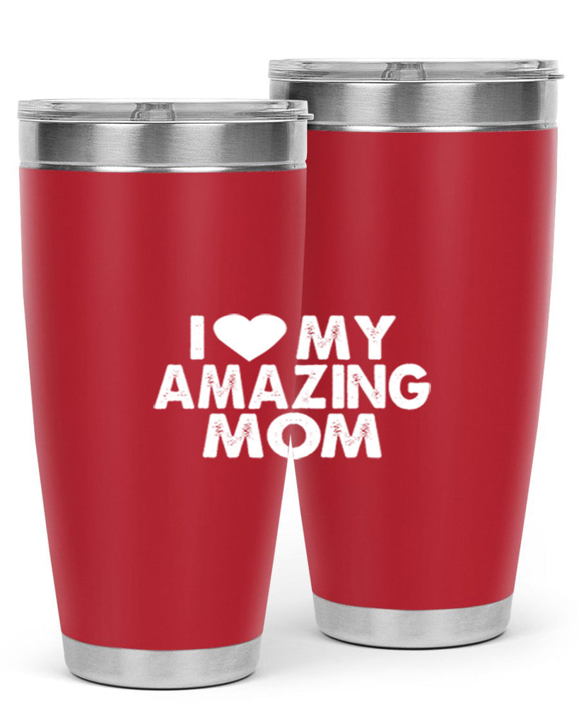 i love my amazing mom 259#- mom- Tumbler