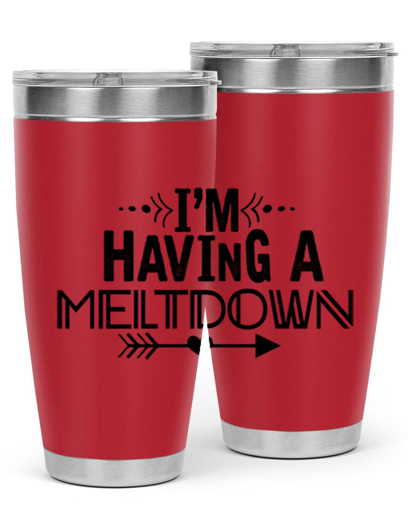 i m having a meltdown231#- winter- Tumbler