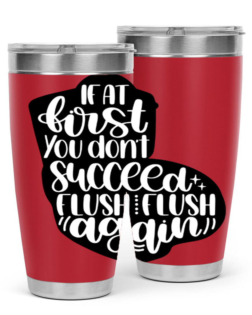 if at first you dont 28#- bathroom- Tumbler