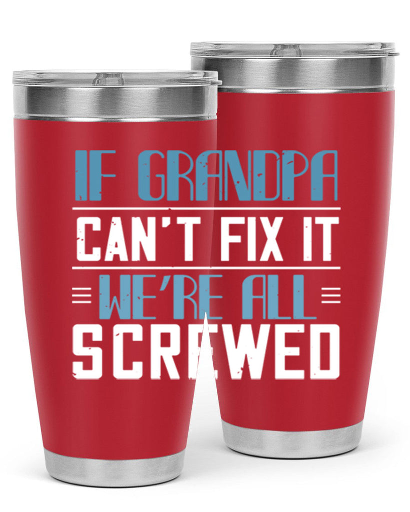 if grandpa cant fix it 33#- grandpa - papa- Tumbler