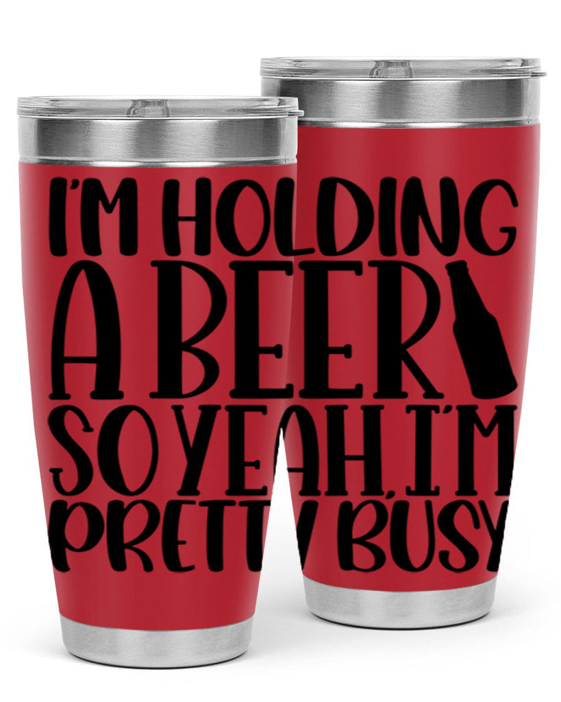 im holding a beer so yeah 32#- beer- Tumbler
