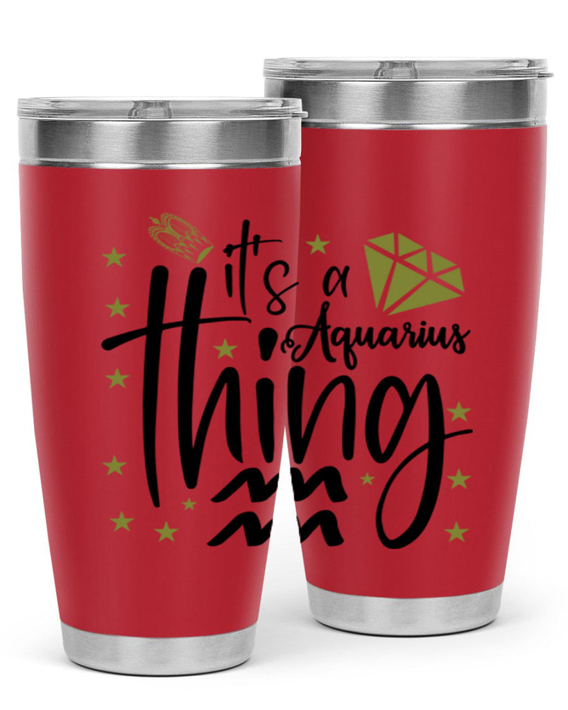 its a Aquarius thing 263#- zodiac- Tumbler