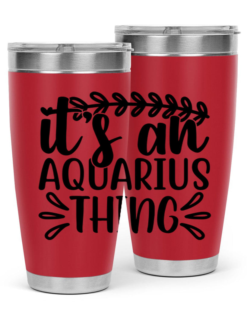 its a naquarius thing 275#- zodiac- Tumbler