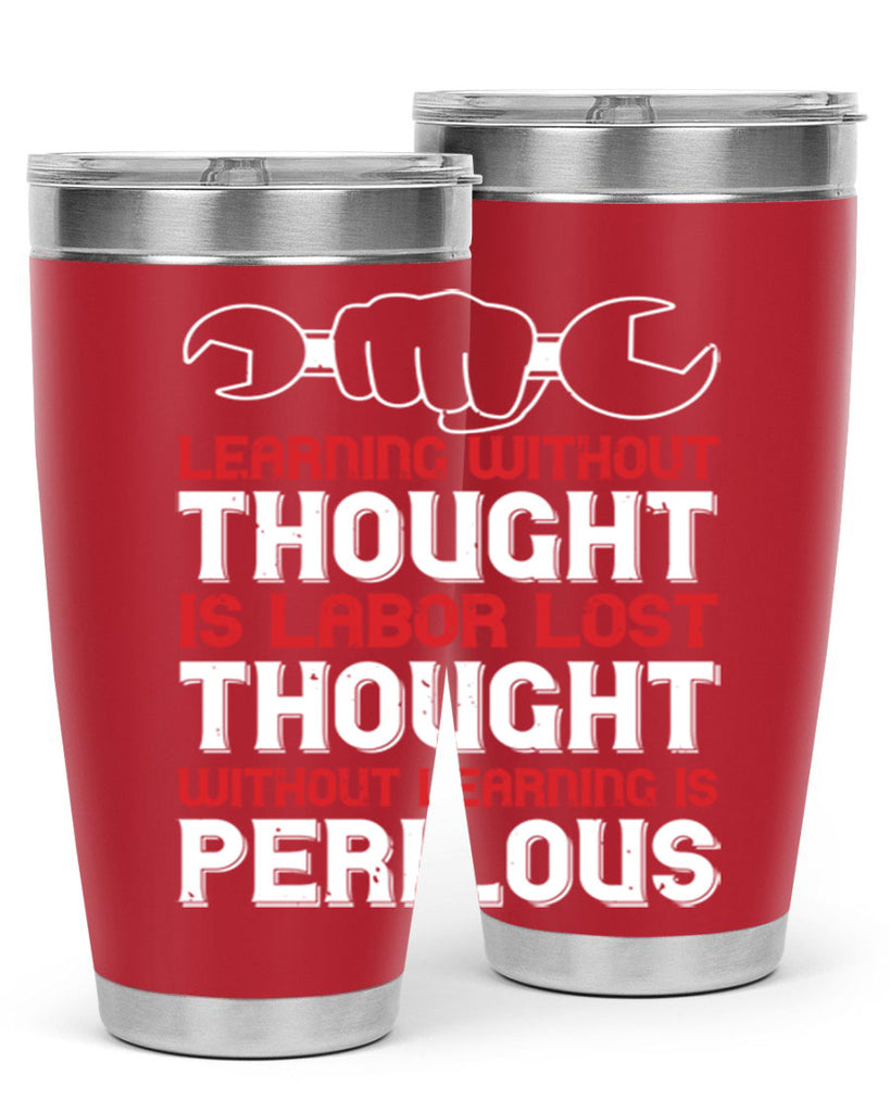 learning without thought is labor lost thought without learning is perilous 26#- labor day- Tumbler