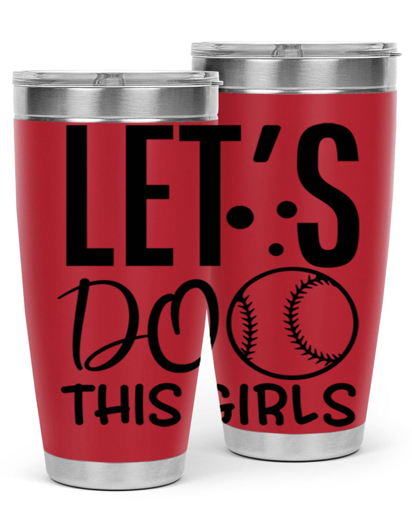lets do this girls 2281#- softball- Tumbler