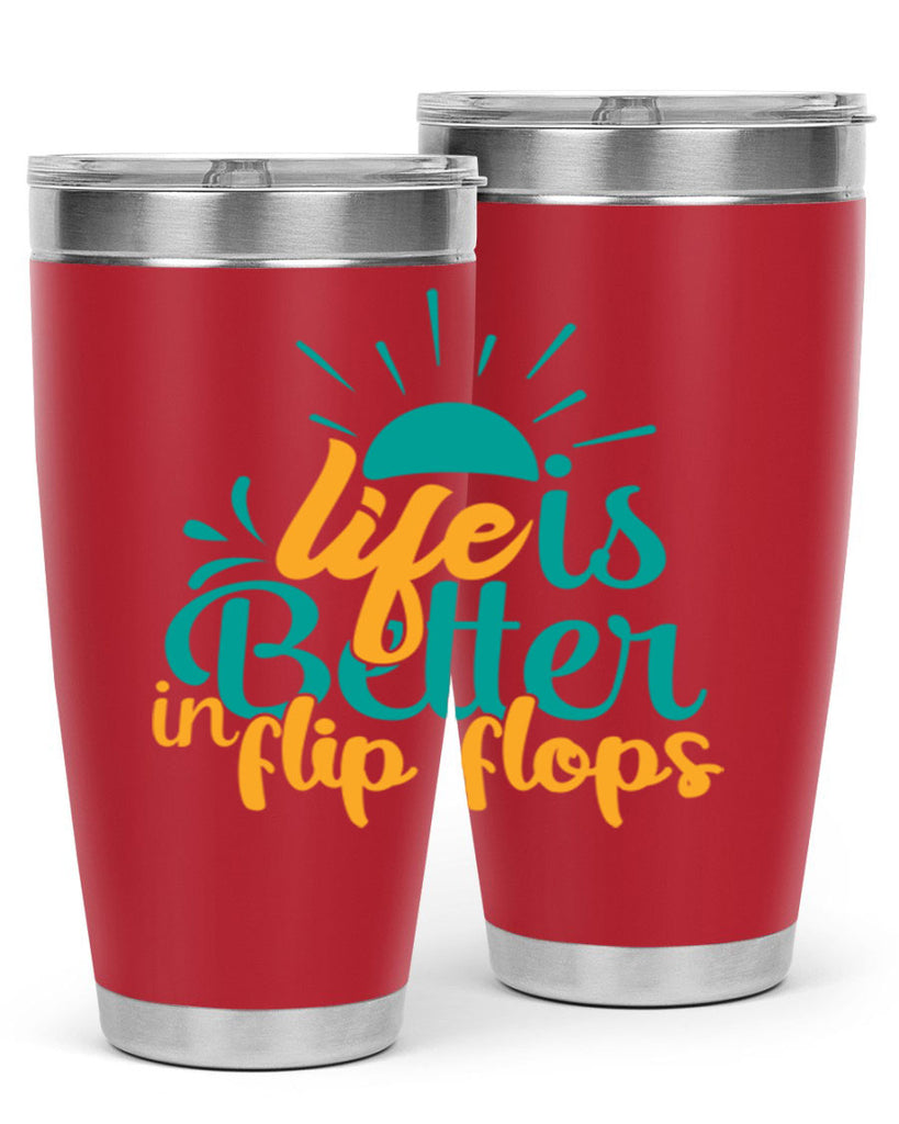 life is better in flip flops Style 90#- summer- Tumbler
