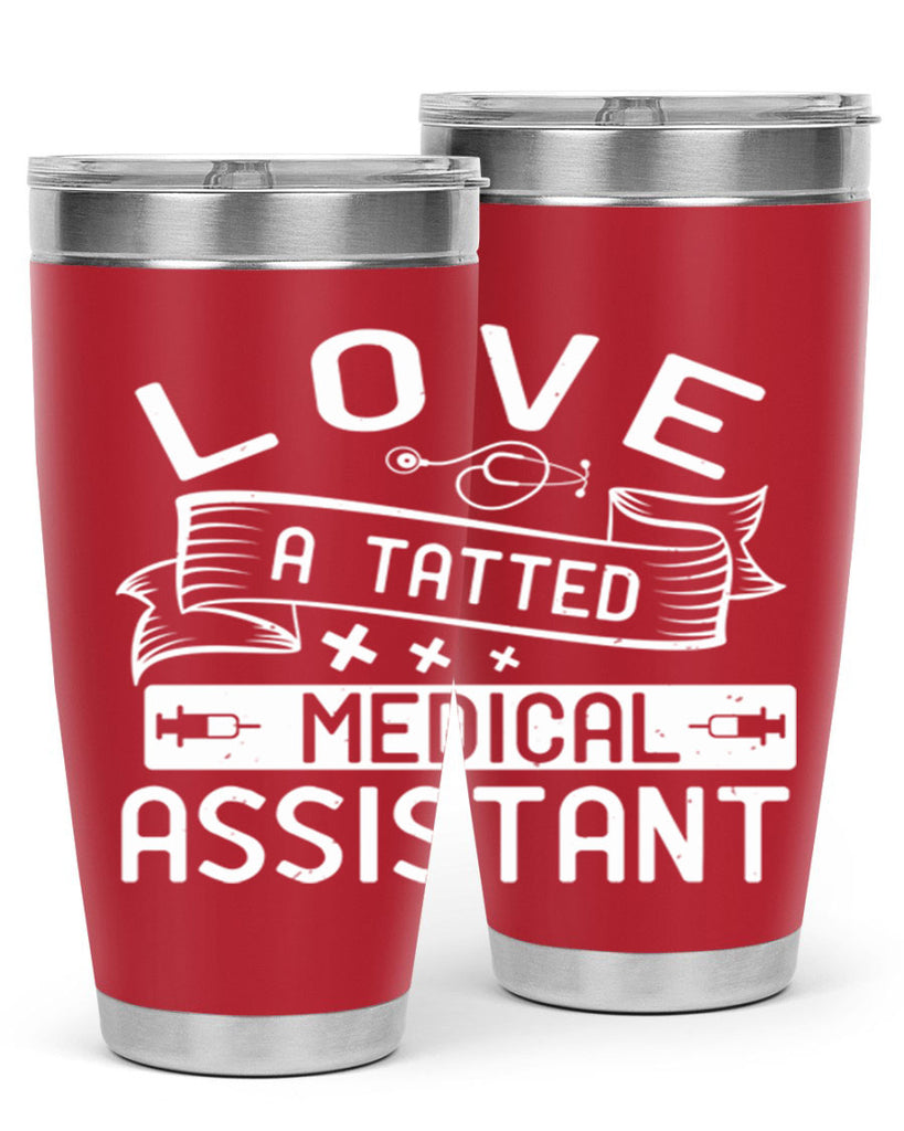 love a tatted medical assistant Style 37#- medical- tumbler