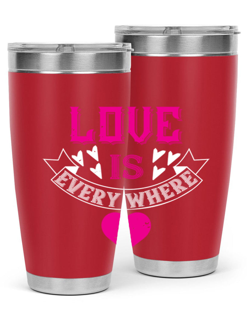 love is every where 44#- valentines day- Tumbler