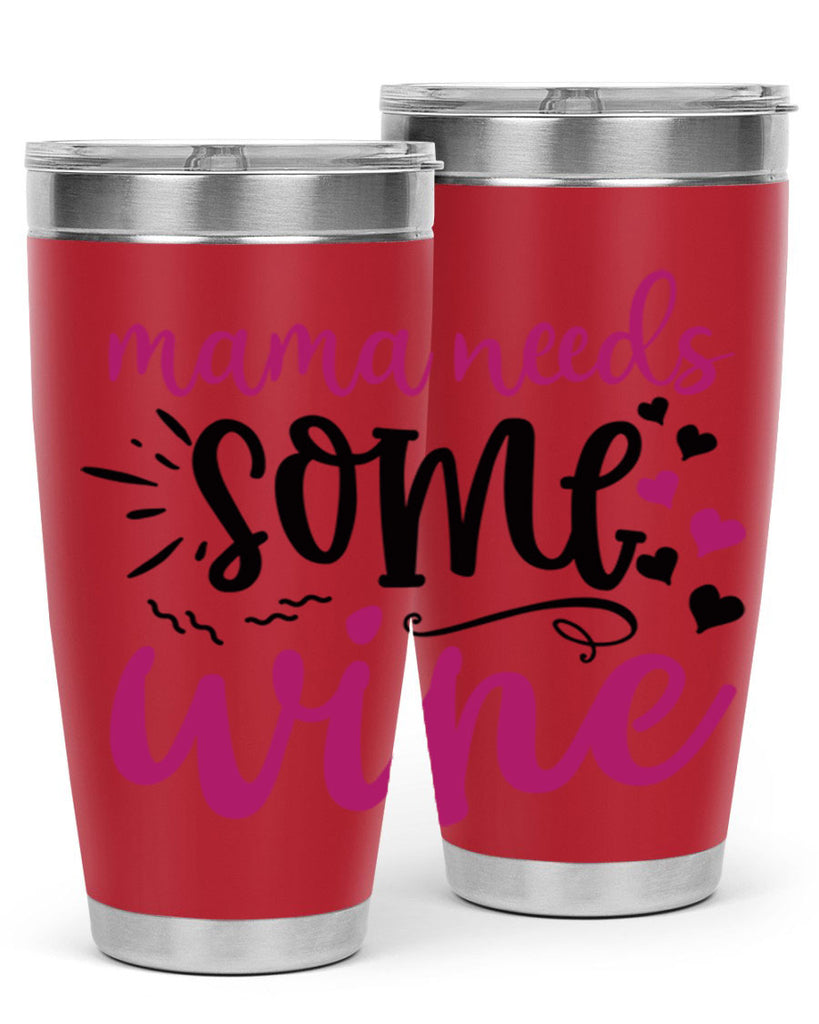 mama needs some wine 184#- wine- Tumbler