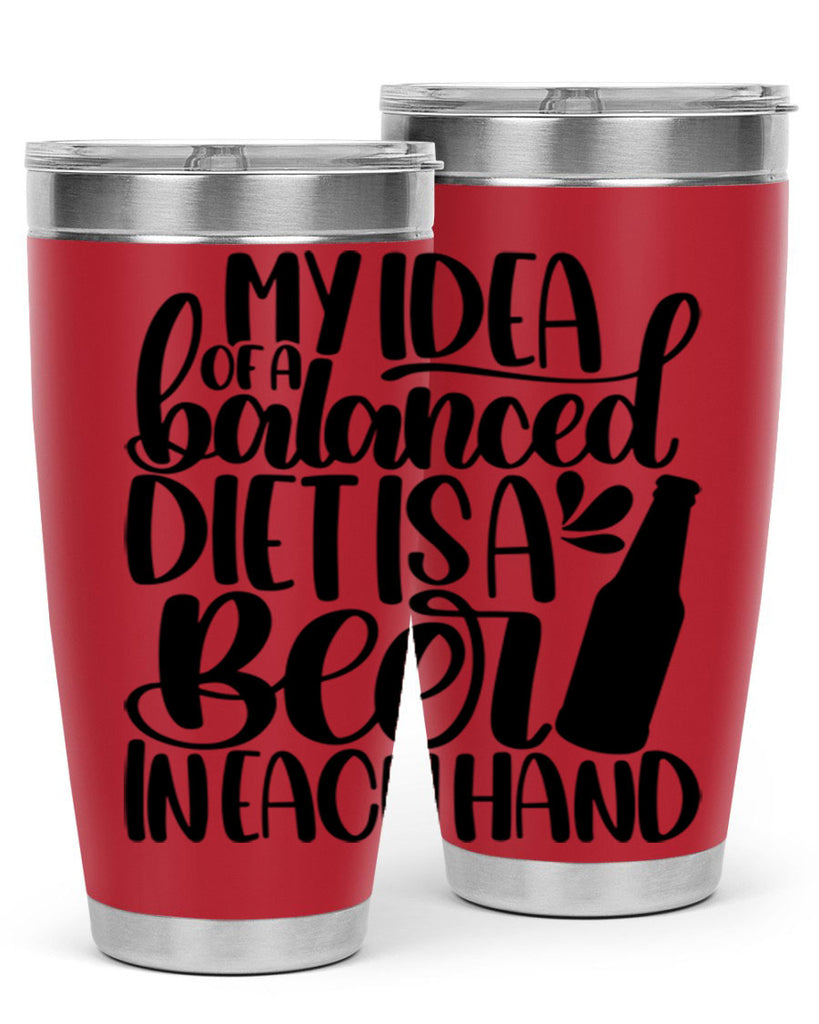 my idea of a balanced diet 24#- beer- Tumbler