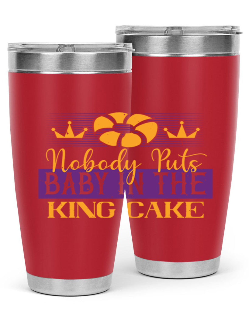 nobody puts baby in the king cake 41#- mardi gras- Tumbler
