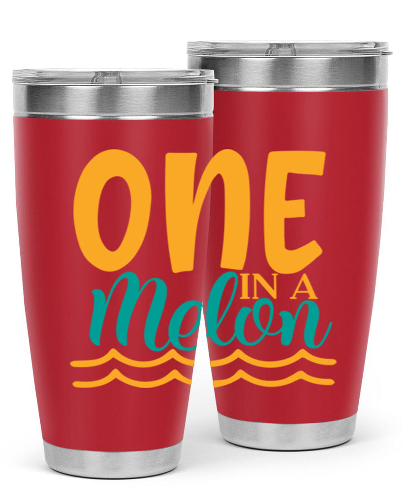 one in a melon Style 84#- summer- Tumbler