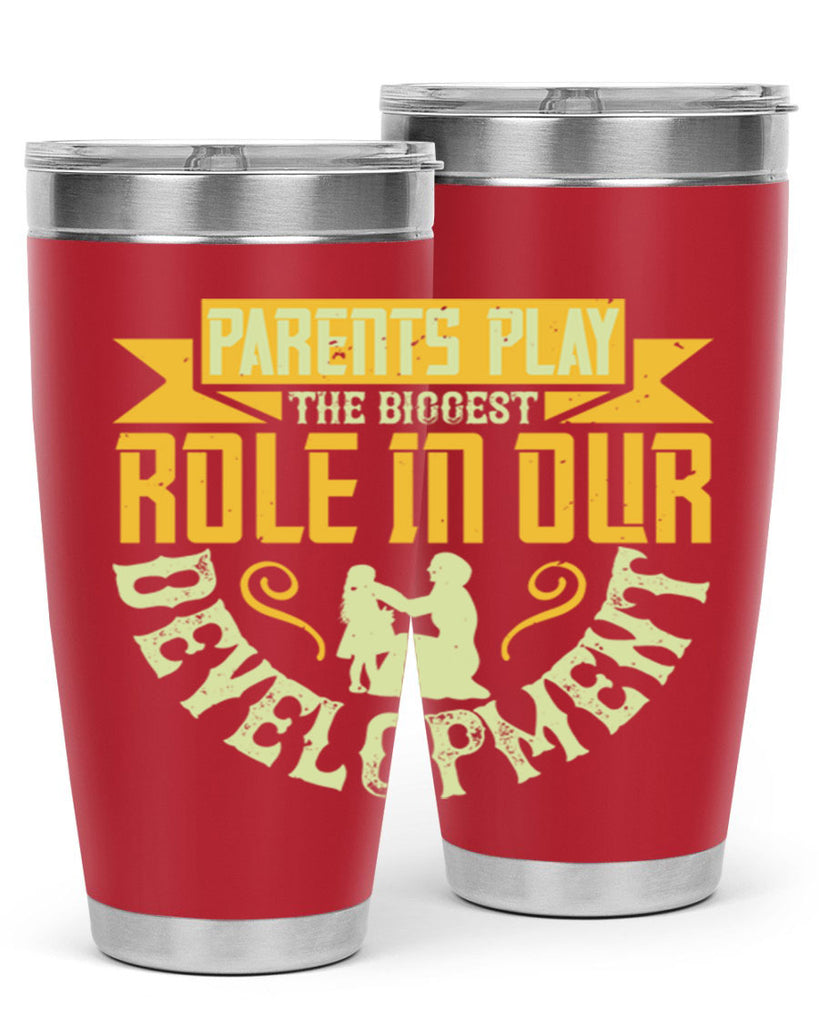 parents play the biggest role in our development 24#- Parents Day- Tumbler