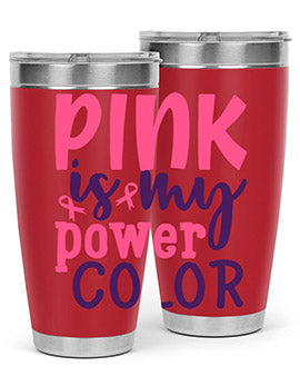 pink is my power color Style 5#- breast cancer- Tumbler